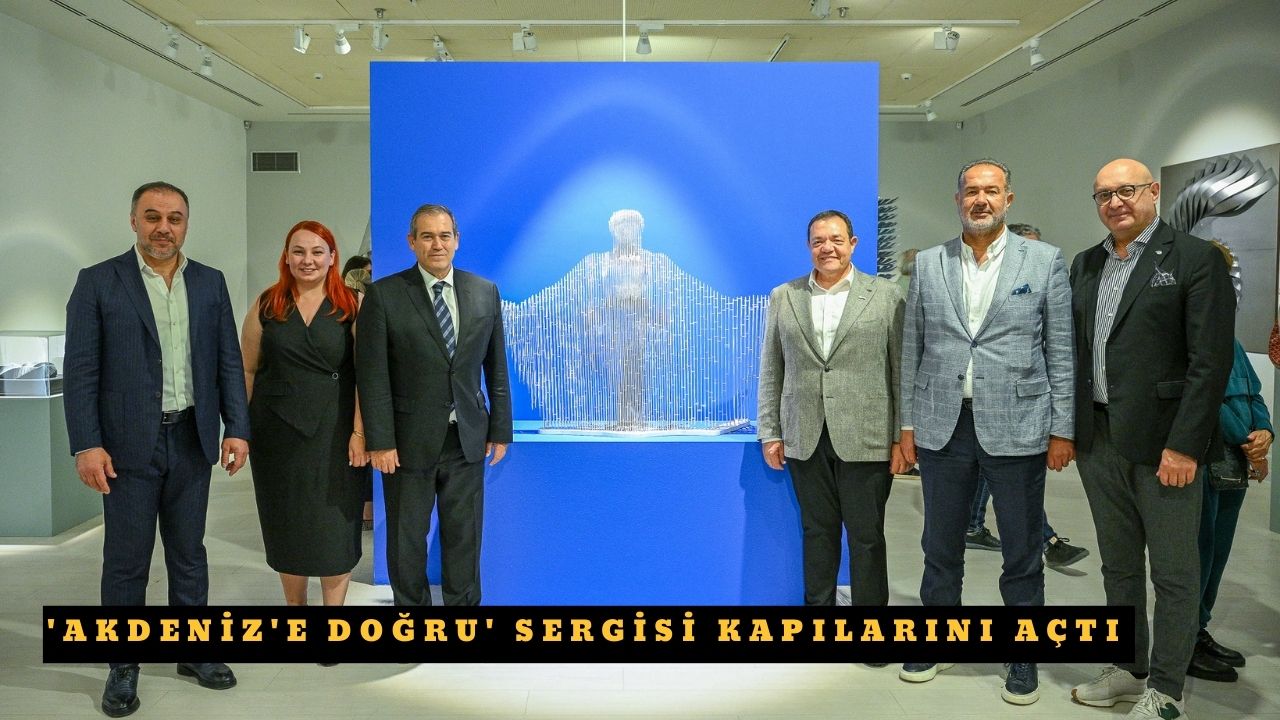 'Akdeniz'e Doğru' sergisi kapılarını açtı