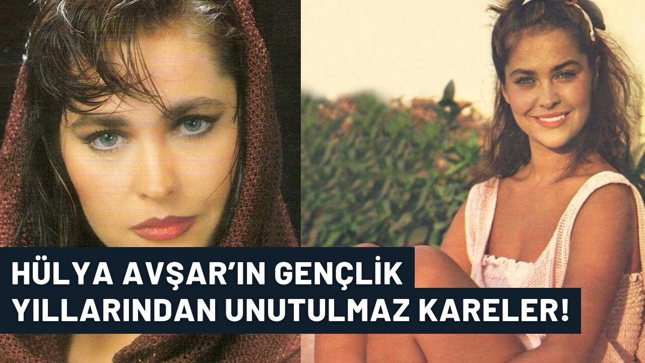 Hülya Avşar’ın gençlik yıllarından unutulmaz kareler! Güzelliğiyle büyülüyor