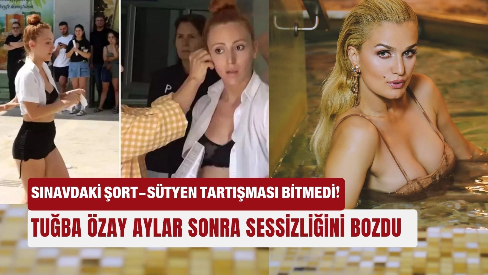 Sınavdaki şort- sütyen tartışması bitmedi! Tuğba Özay sessizliğini bozdu!