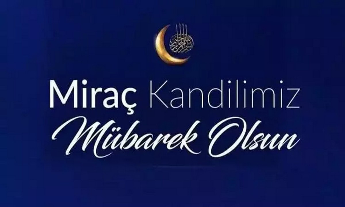 00 Miraç Kandili Mesajları Manevi Yükselişin Ve Rahmetin Gecesi! 6