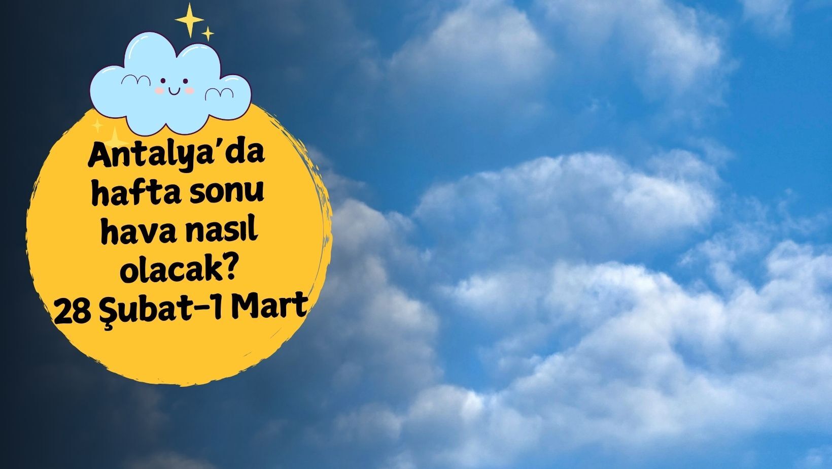 Antalya'da hafta sonu planı yapanlar dikkat! Antalya'da hafta sonu hava nasıl olacak? 28 Şubat-1 Mart hava durumu