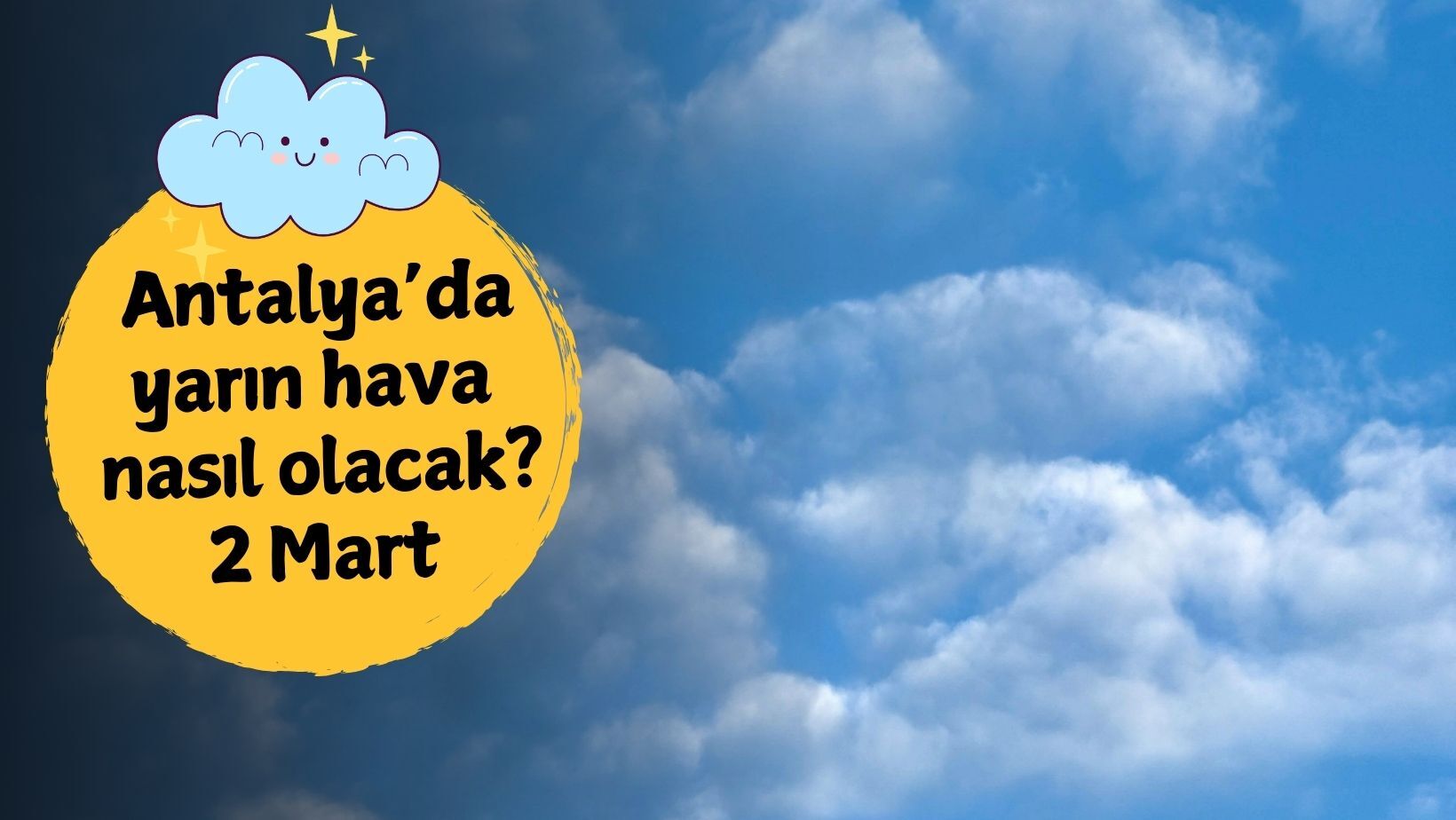 Antalya haftaya güneşle başlıyor: 2 Mart Pazartesi Antalya hava durumu