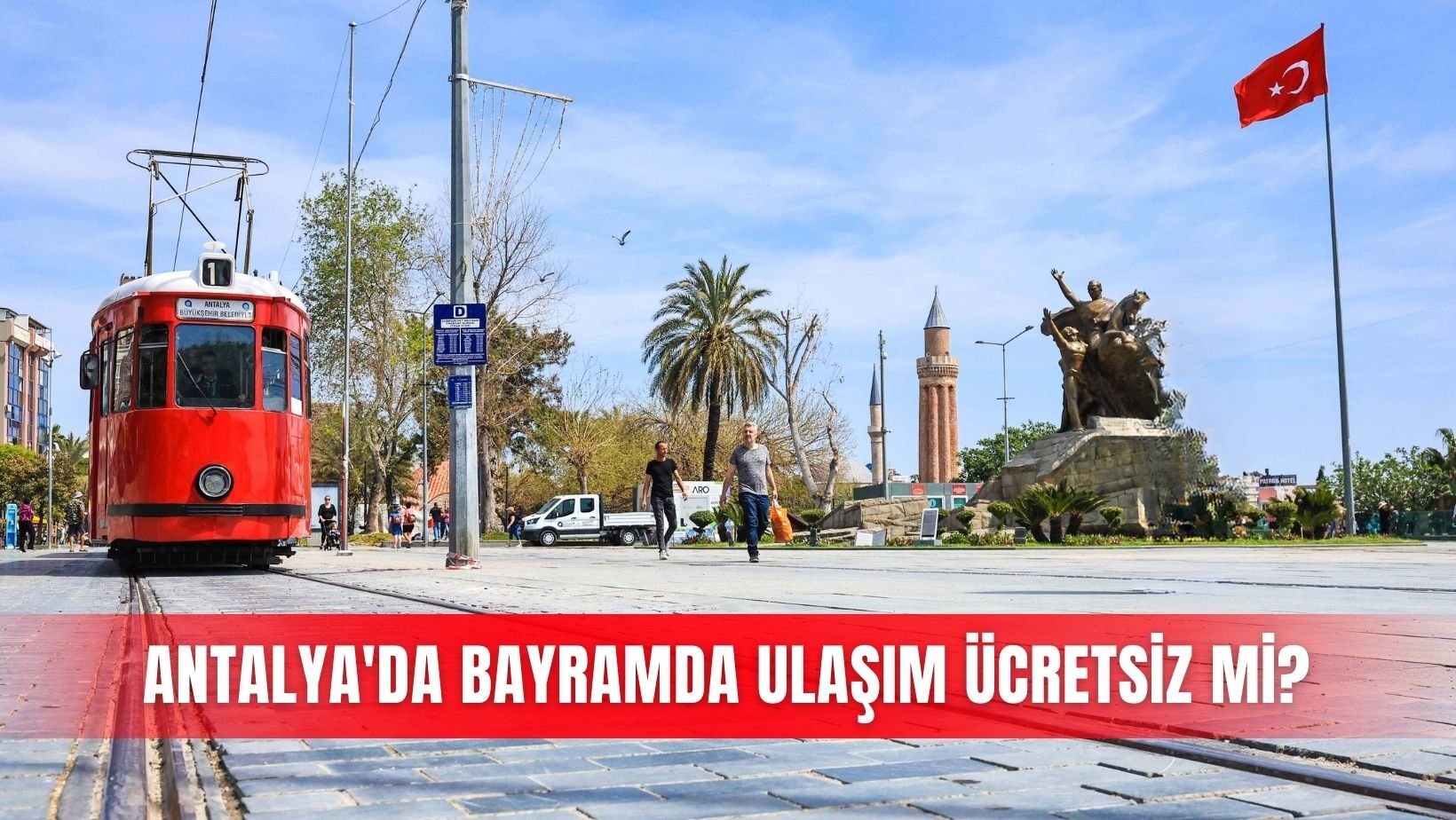 Antalya'da bayramda ulaşım ücretsiz mi? İşte detaylar