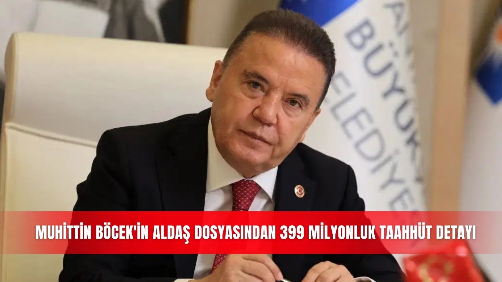 Muhittin Böcek'in ALDAŞ dosyasından 399 milyonluk taahhüt detayı
