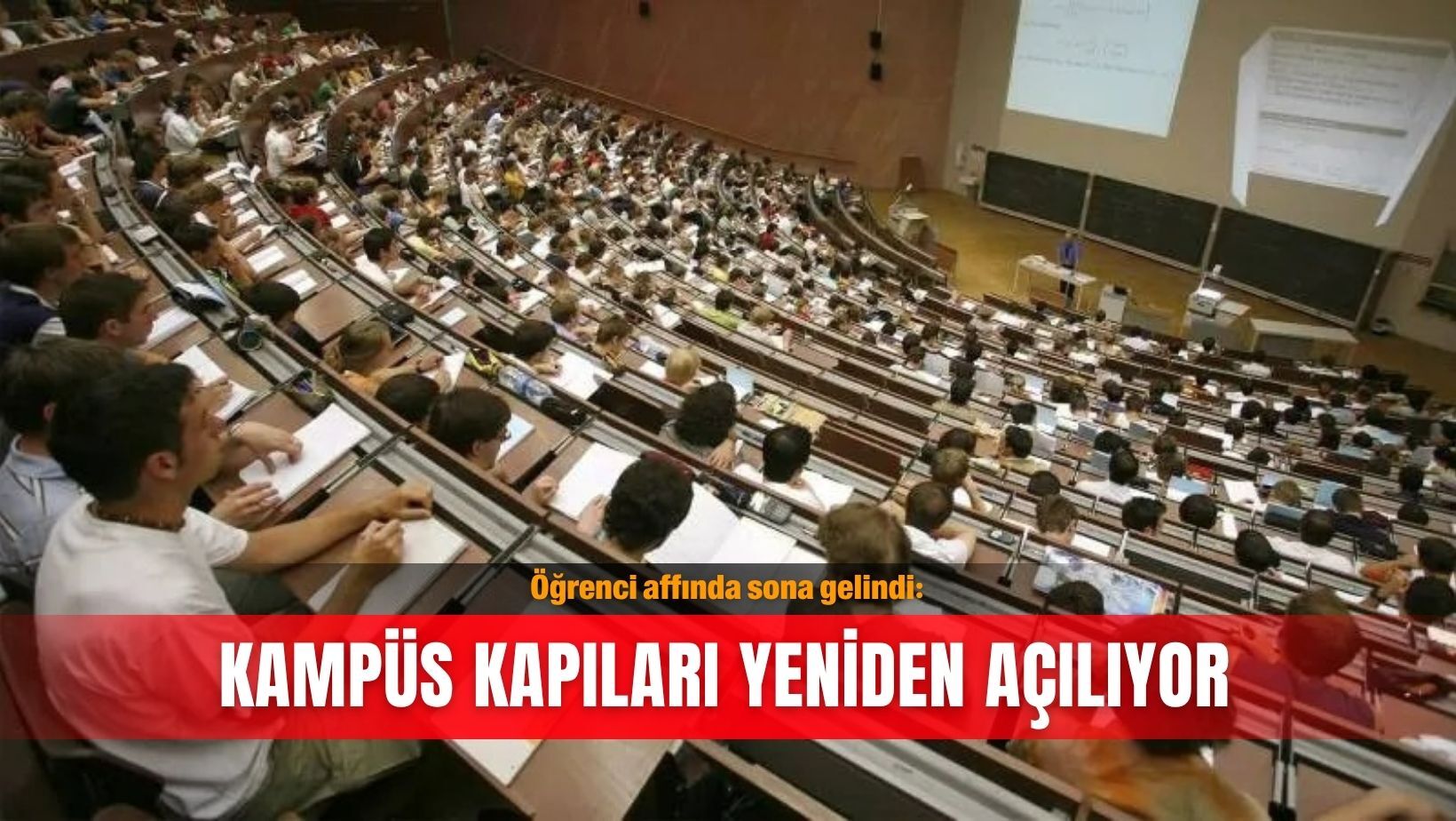 Öğrenci affında sona gelindi: Kampüs kapıları yeniden açılıyor