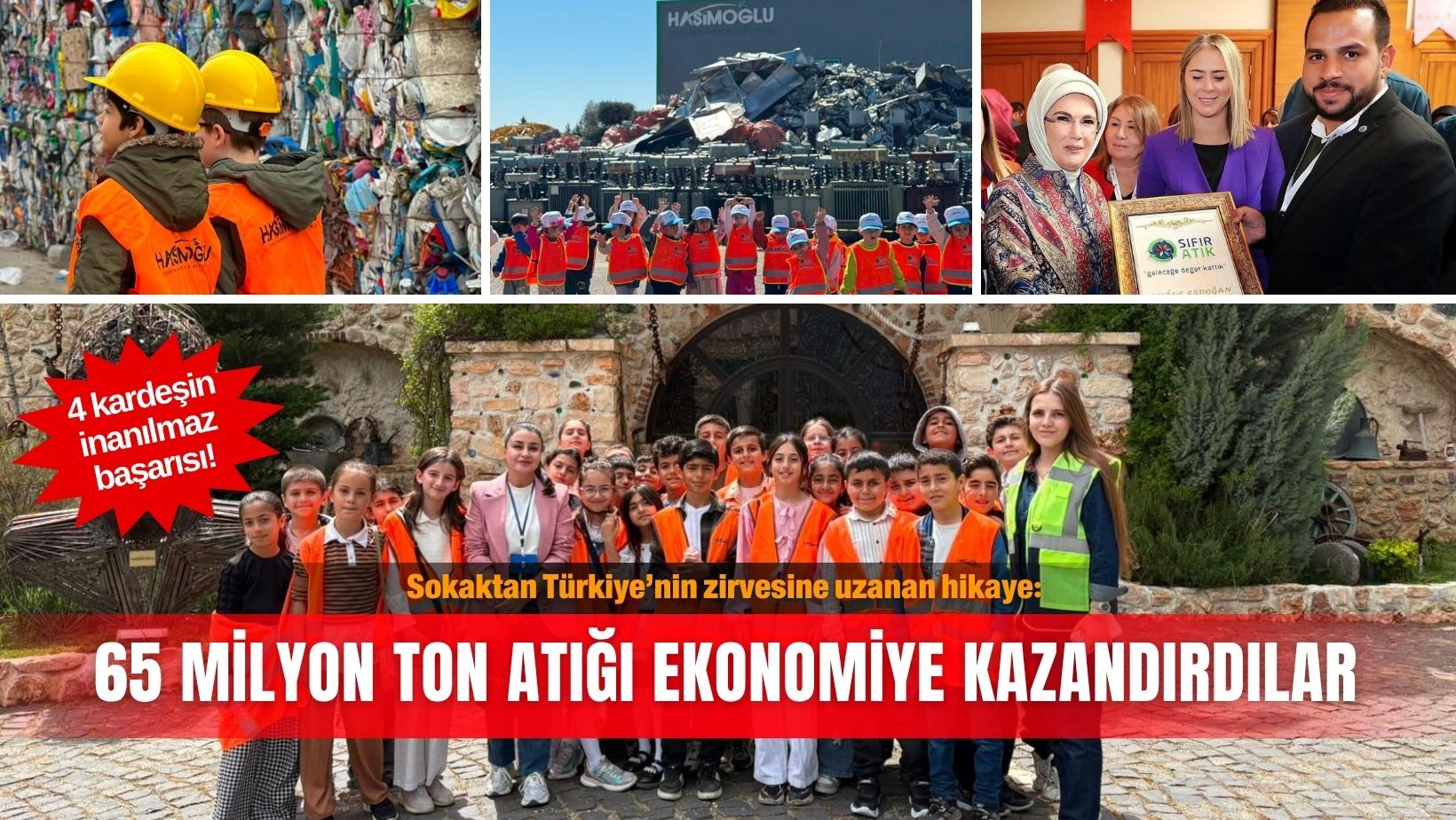 4 kardeşin inanılmaz başarısı! Sokaktan Türkiye’nin zirvesine uzanan hikaye: 65 milyon ton atığı ekonomiye kazandırdılar