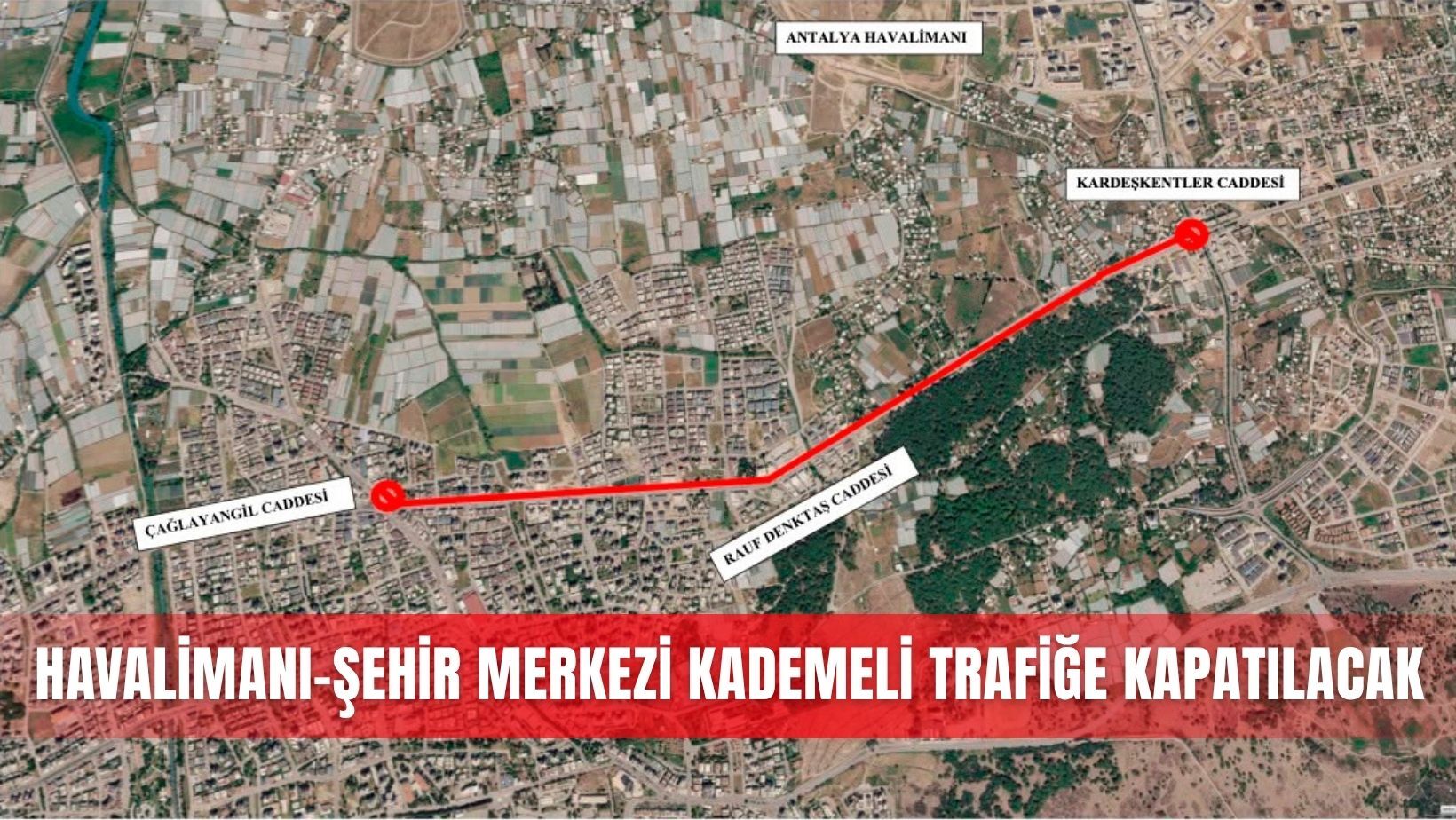 Havalimanı–şehir merkezi kademeli trafiğe kapatılacak