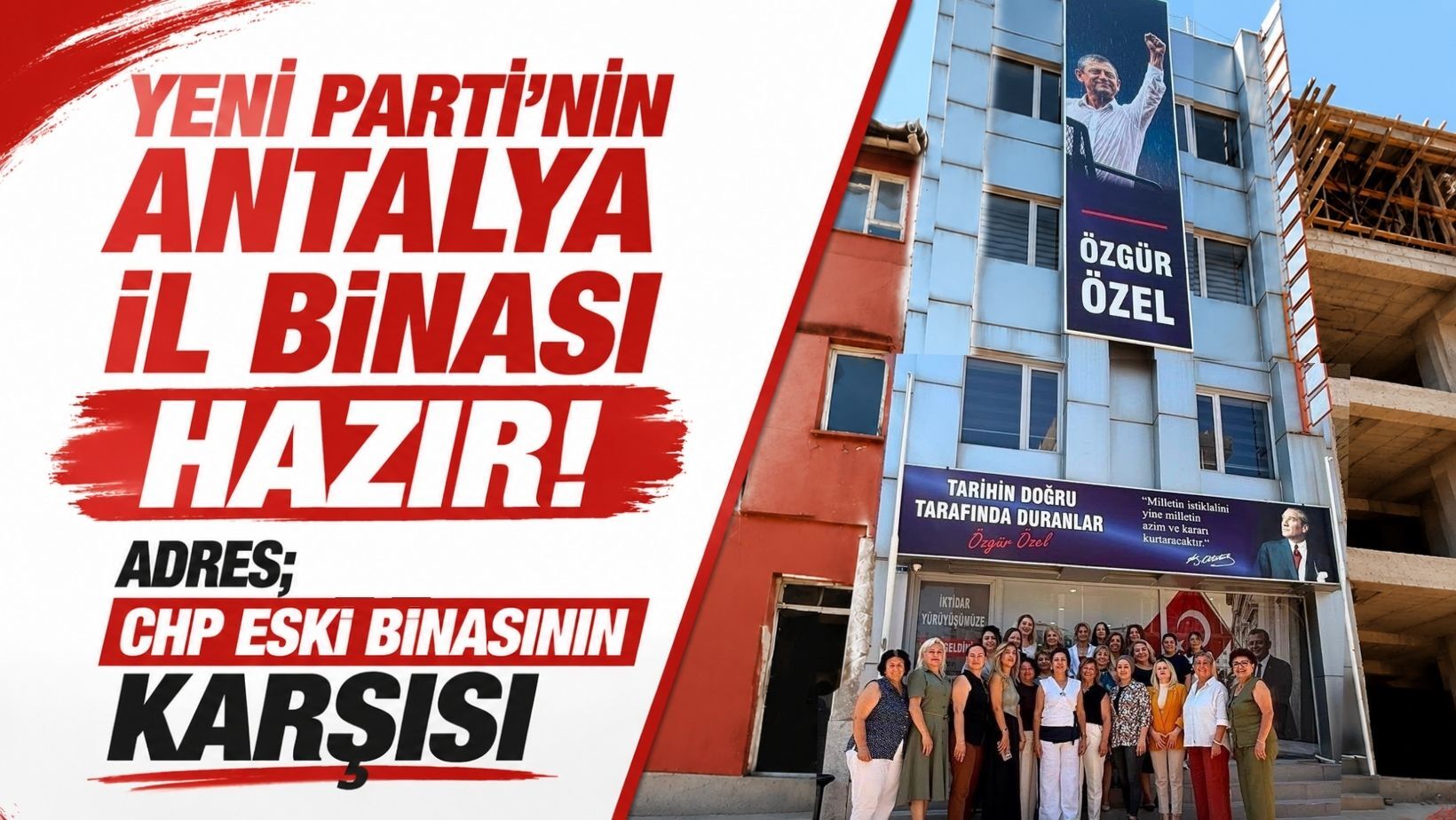 Yeni Parti’nin Antalya il binası hazır! Adres; CHP eski binasının karşısı