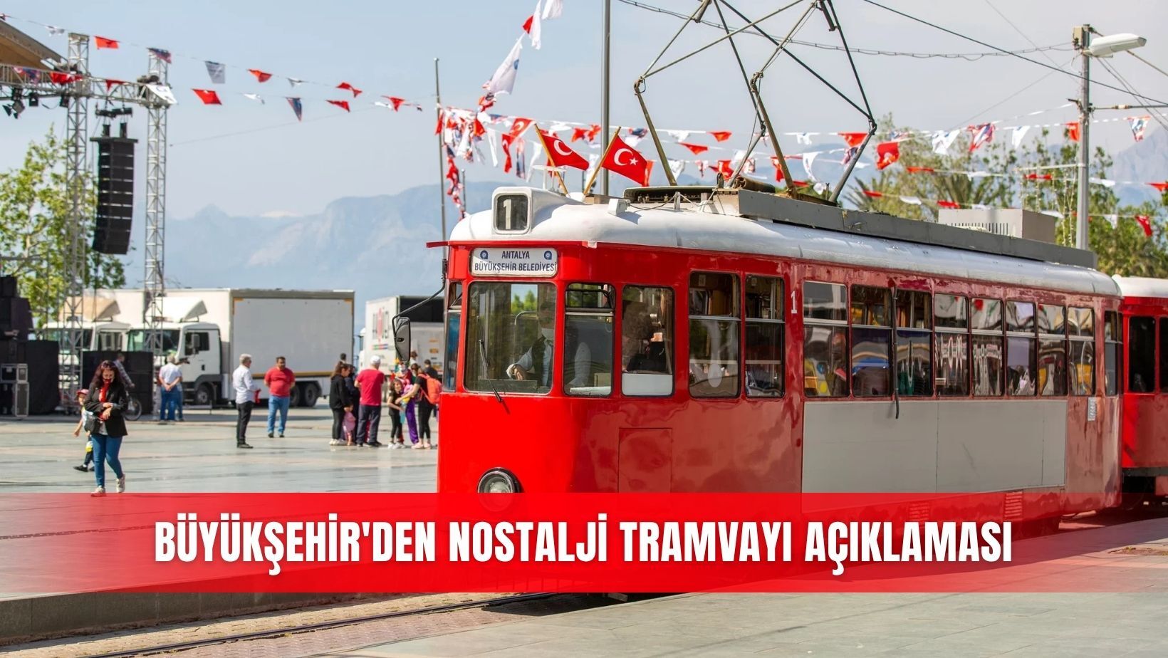 Büyükşehir'den Nostalji Tramvayı açıklaması