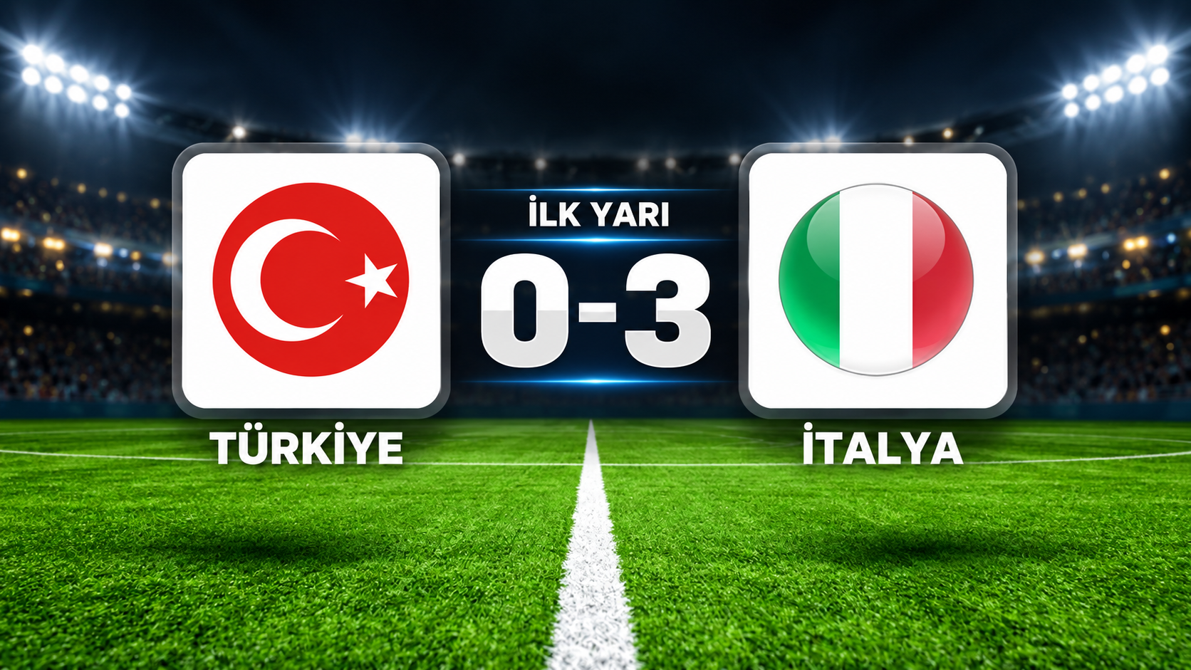 Türkiye-İtalya maçında ilk yarı 0-3 bitti | MAÇ ÖZETİ VE GOLLER