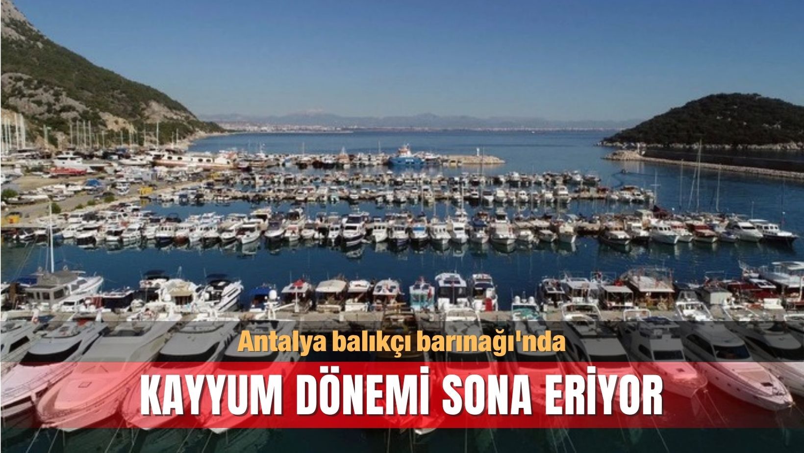 Antalya balıkçı barınağı'nda kayyum dönemi sona eriyor