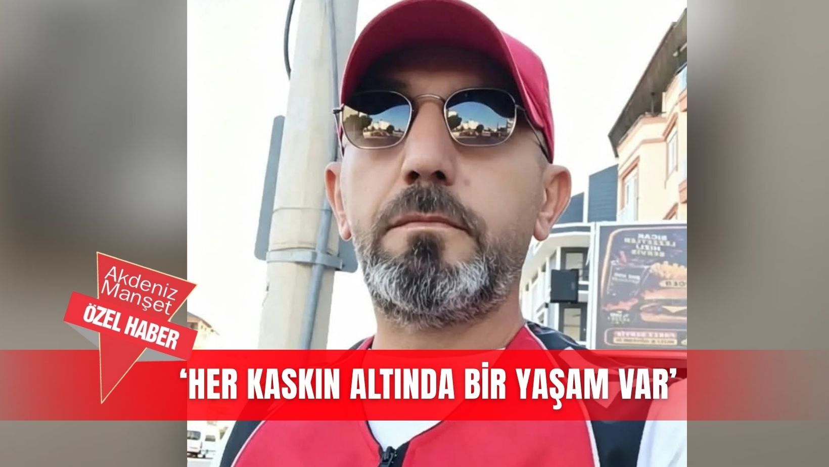 ‘Her kaskın altında bir yaşam var’