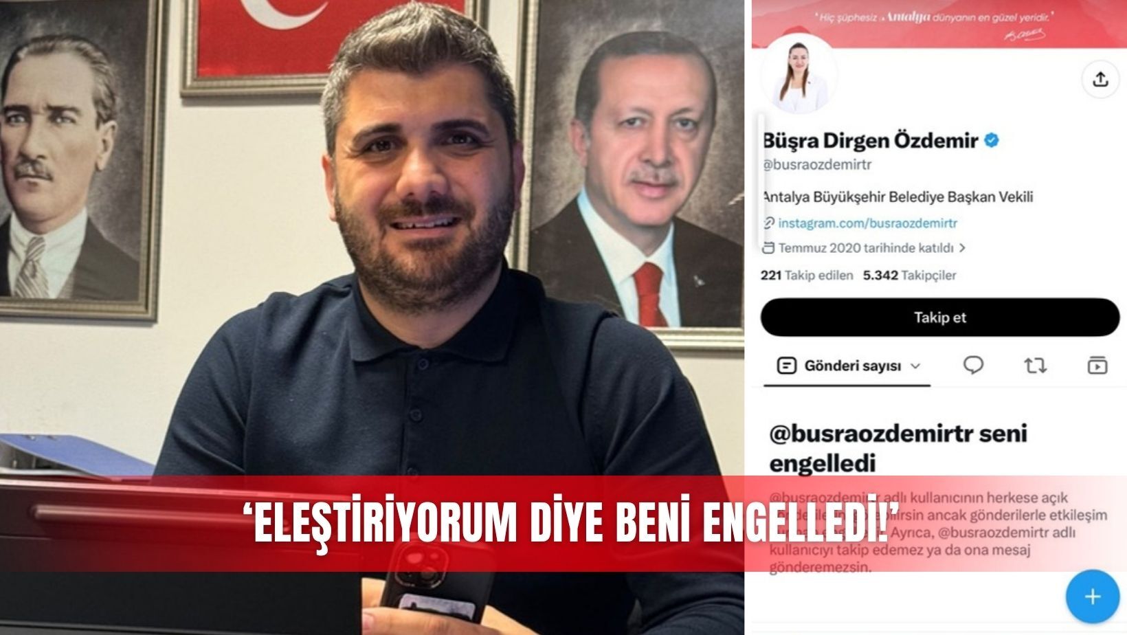 ‘Eleştiriyorum diye beni engelledi!'