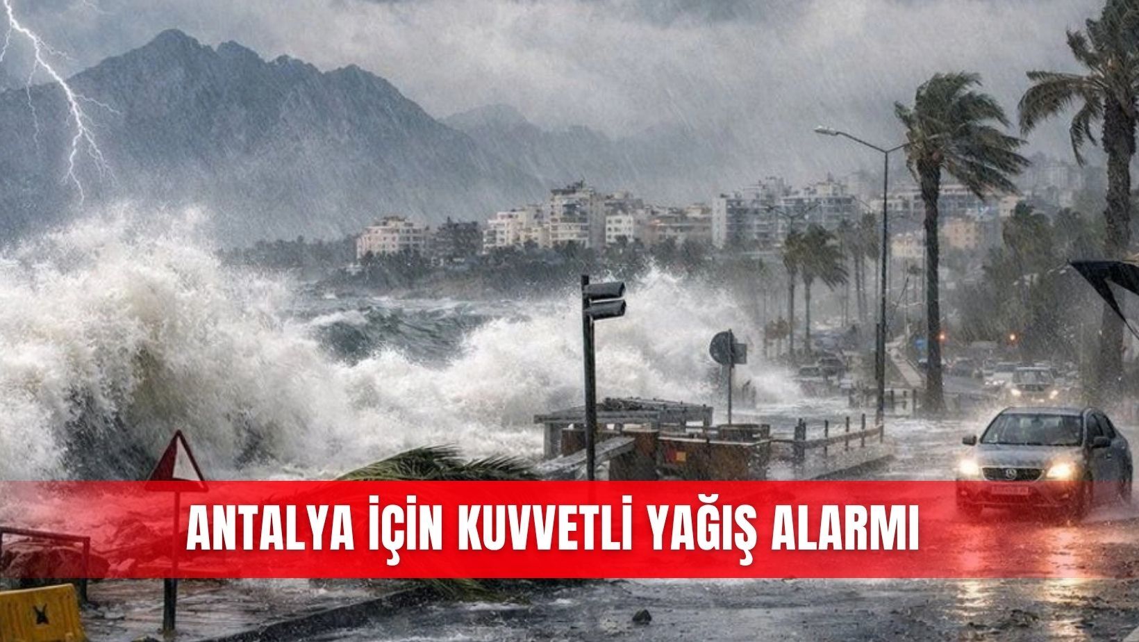Antalya için kuvvetli yağış alarmı