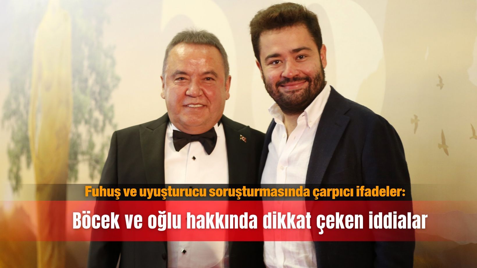 Fuhuş ve uyuşturucu soruşturmasında çarpıcı ifadeler: Böcek ve oğlu hakkında dikkat çeken iddialar