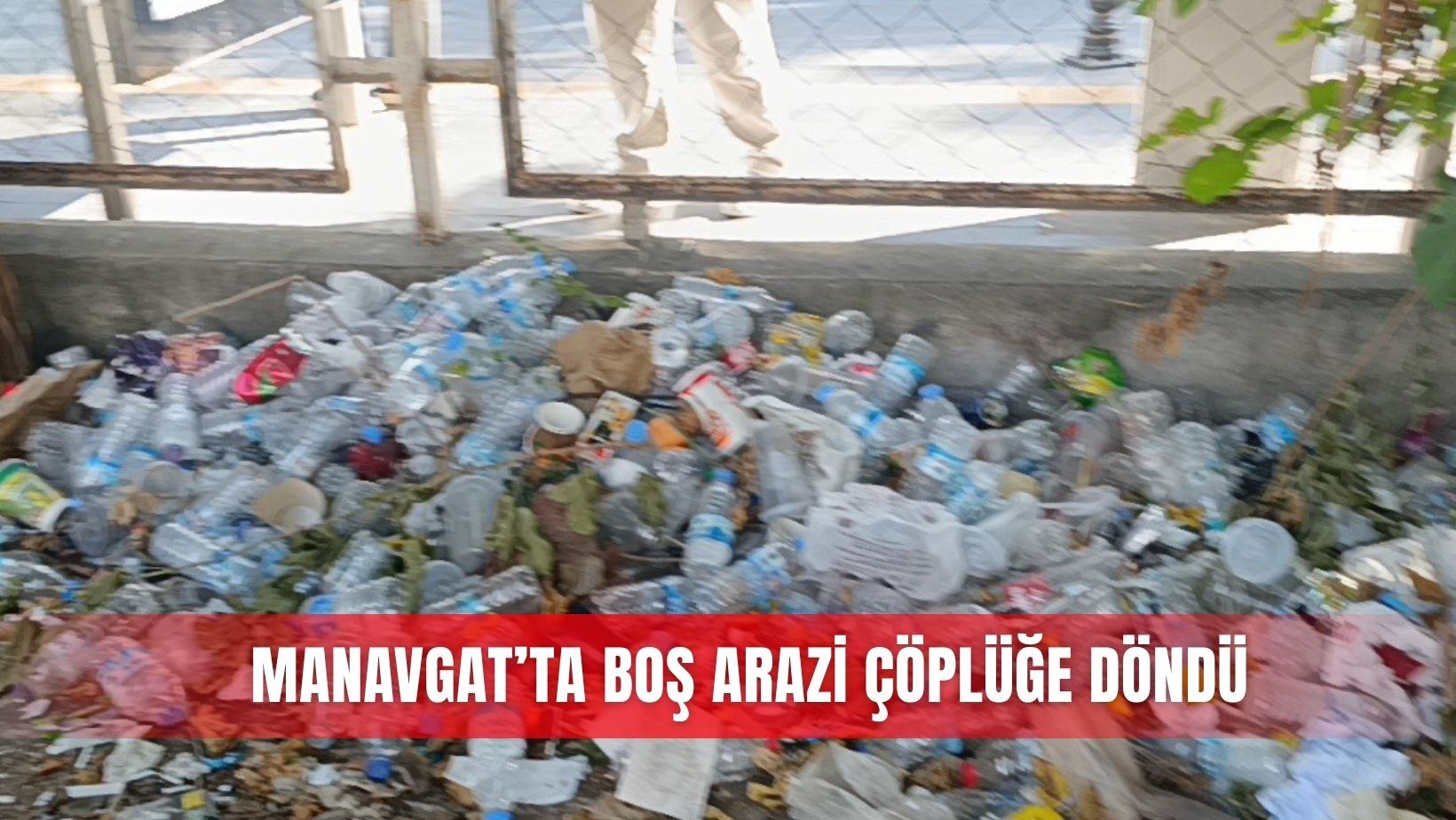 Manavgat’ta boş arazi çöplüğe döndü