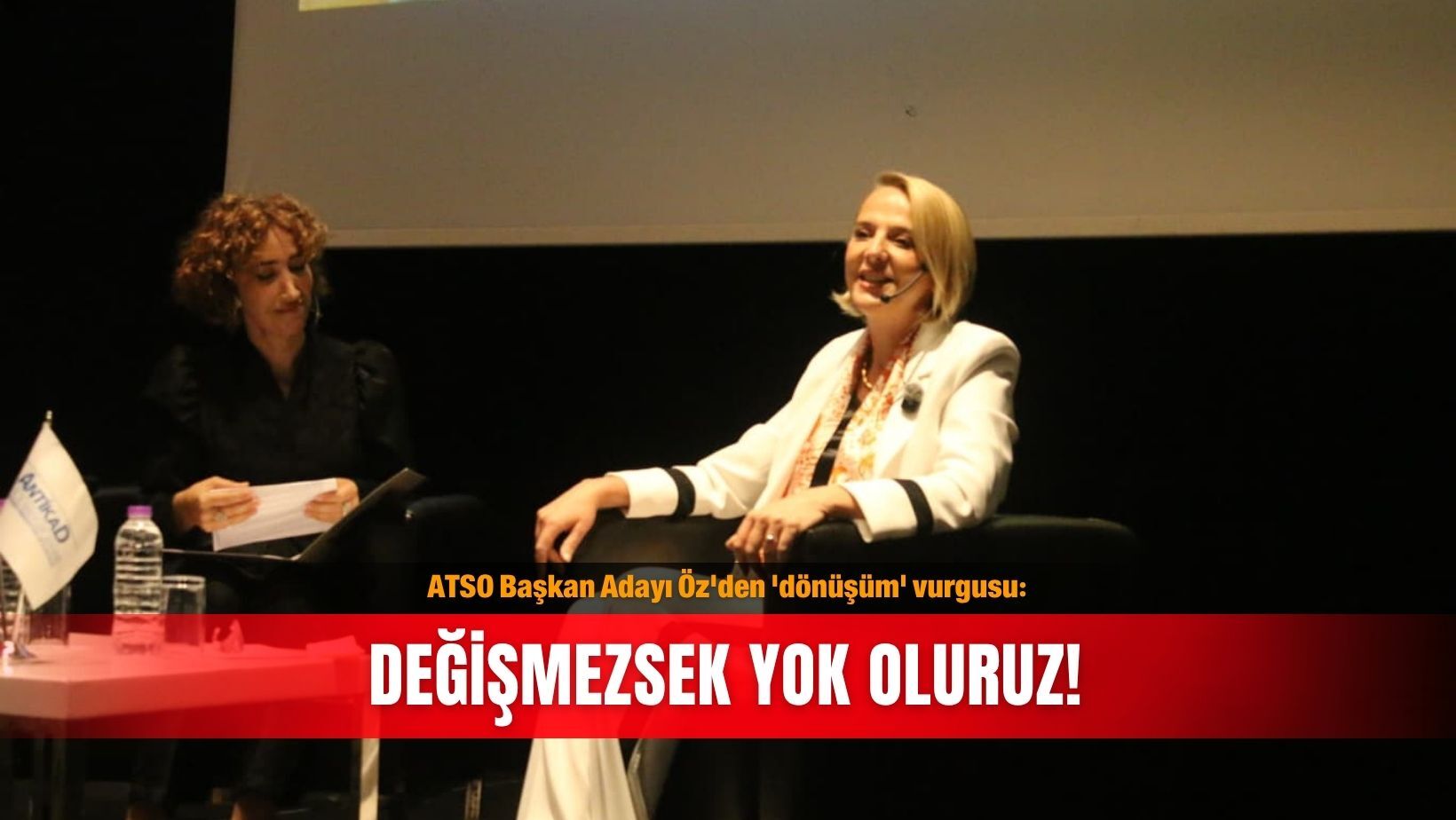 ATSO Başkan Adayı Öz'den 'dönüşüm' vurgusu: Değişmezsek yok oluruz!