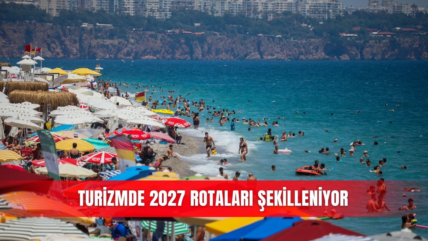 Turizmde 2027 rotaları şekilleniyor