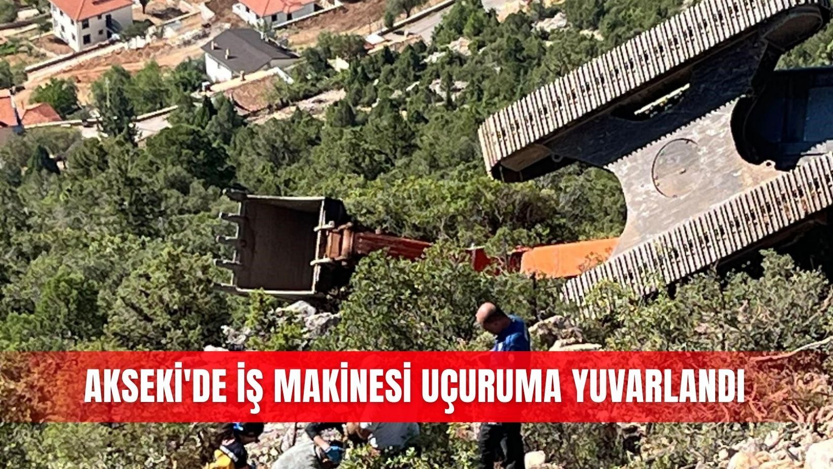 Akseki'de iş makinesi uçuruma yuvarlandı