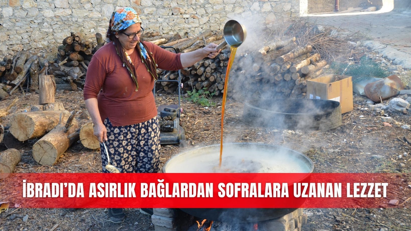 İbradı’da asırlık bağlardan sofralara uzanan lezzet