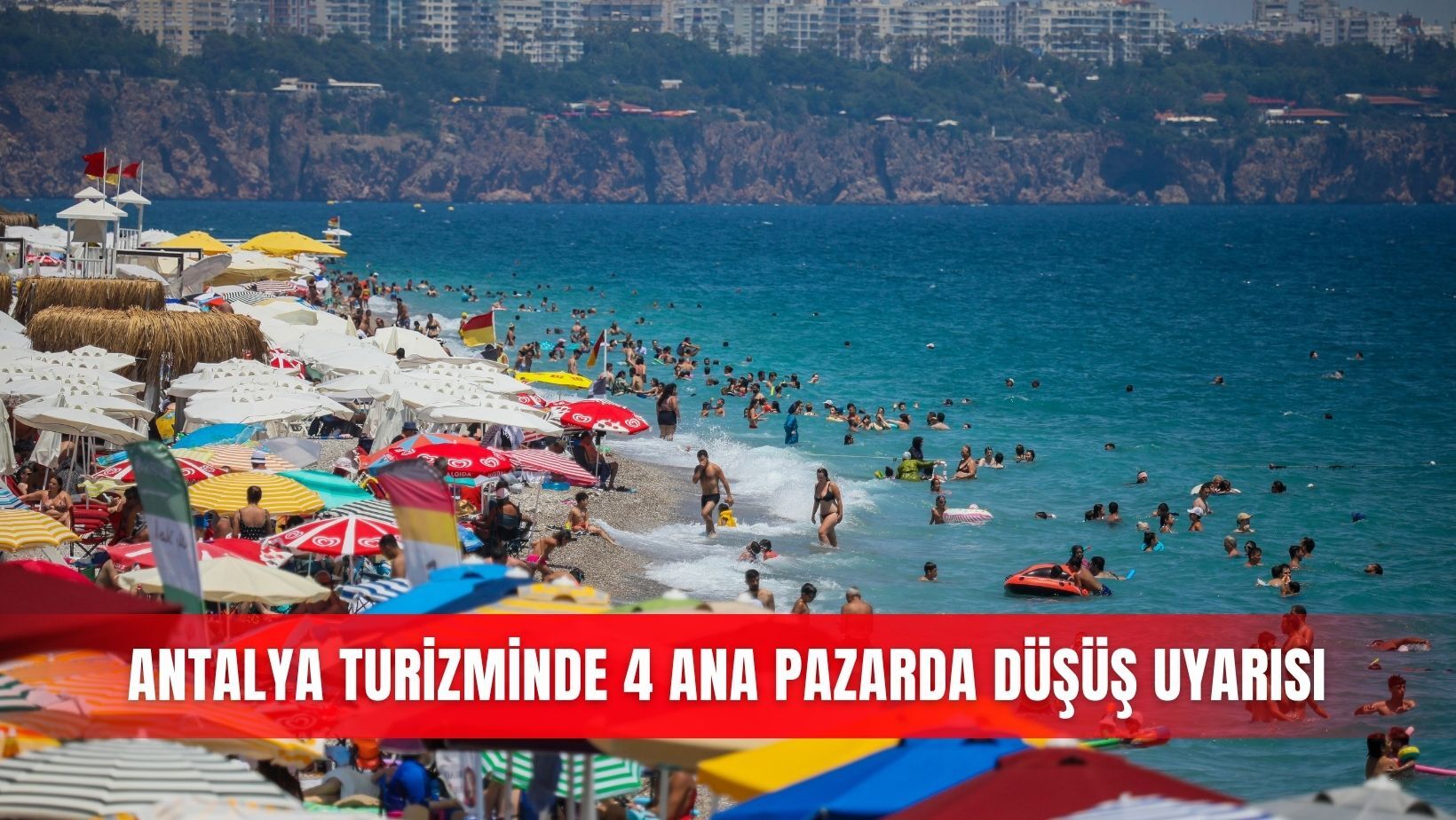 Antalya turizminde 4 ana pazarda düşüş uyarısı