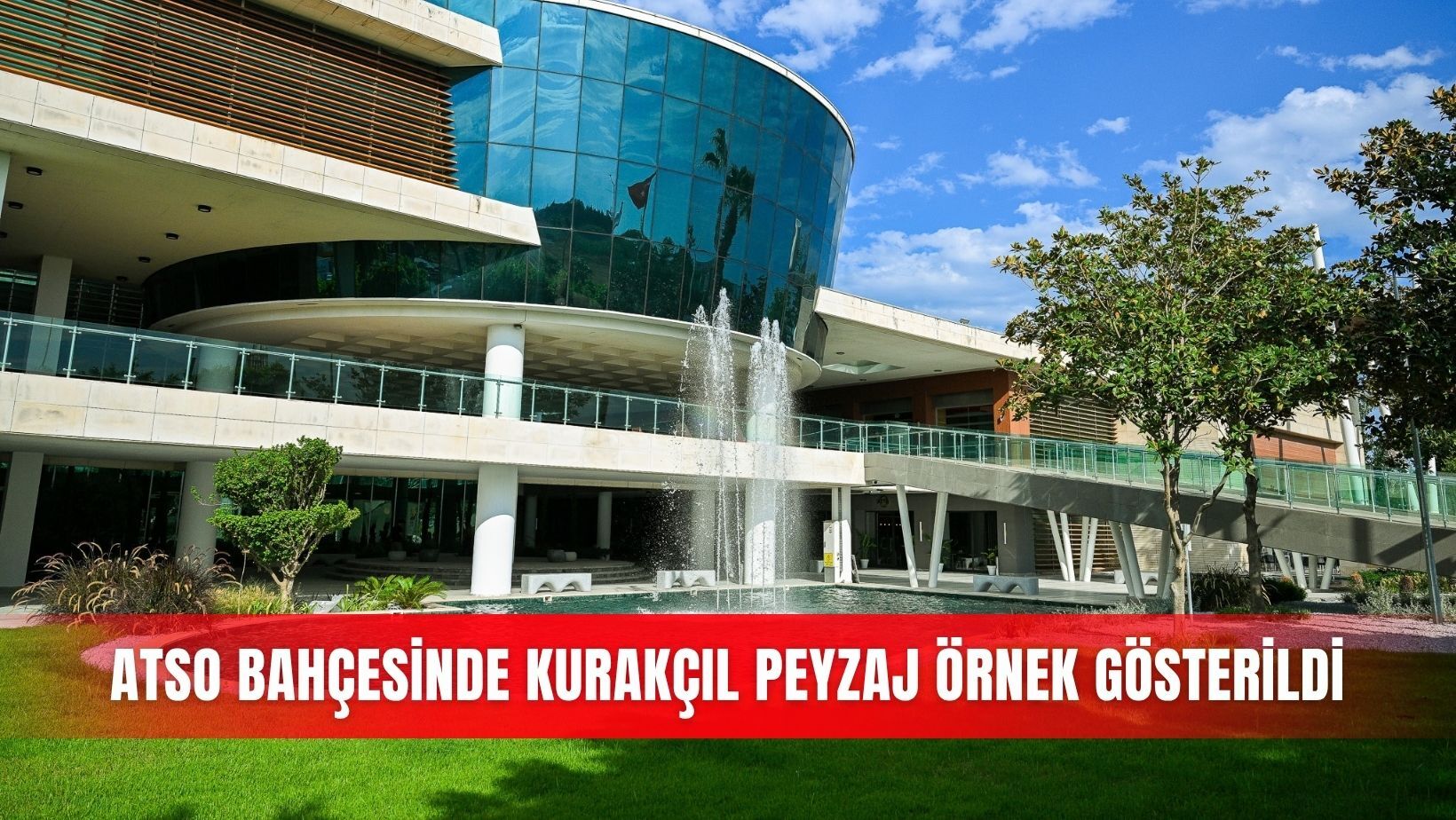 ATSO bahçesinde kurakçıl peyzaj örnek gösterildi