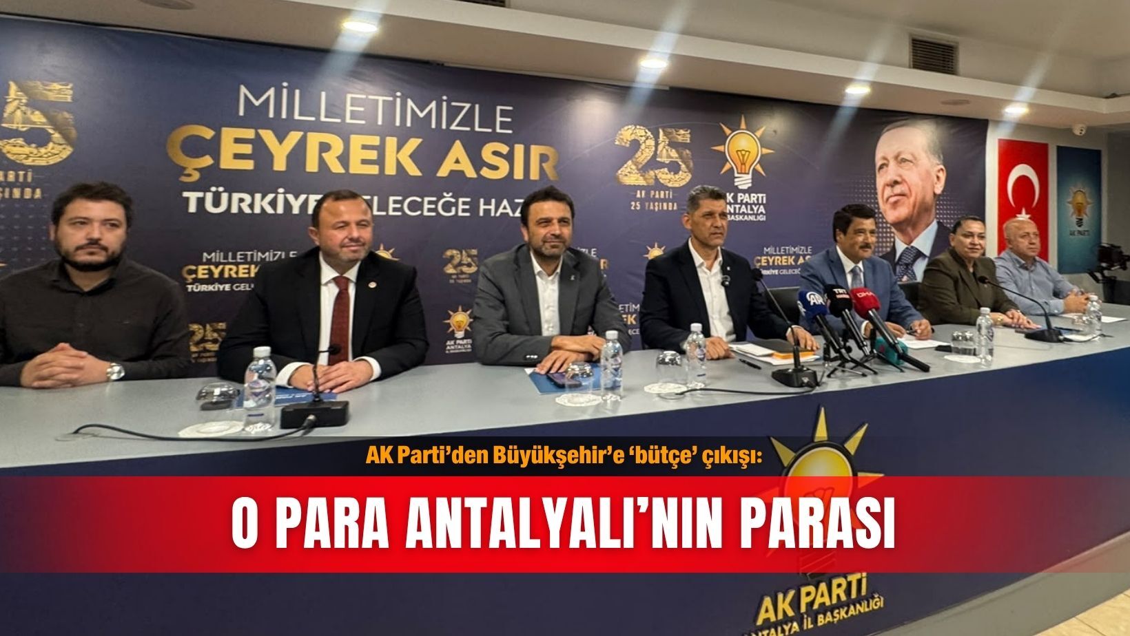 AK Parti’den Büyükşehir’e ‘bütçe’ çıkışı: O para Antalyalı’nın parası