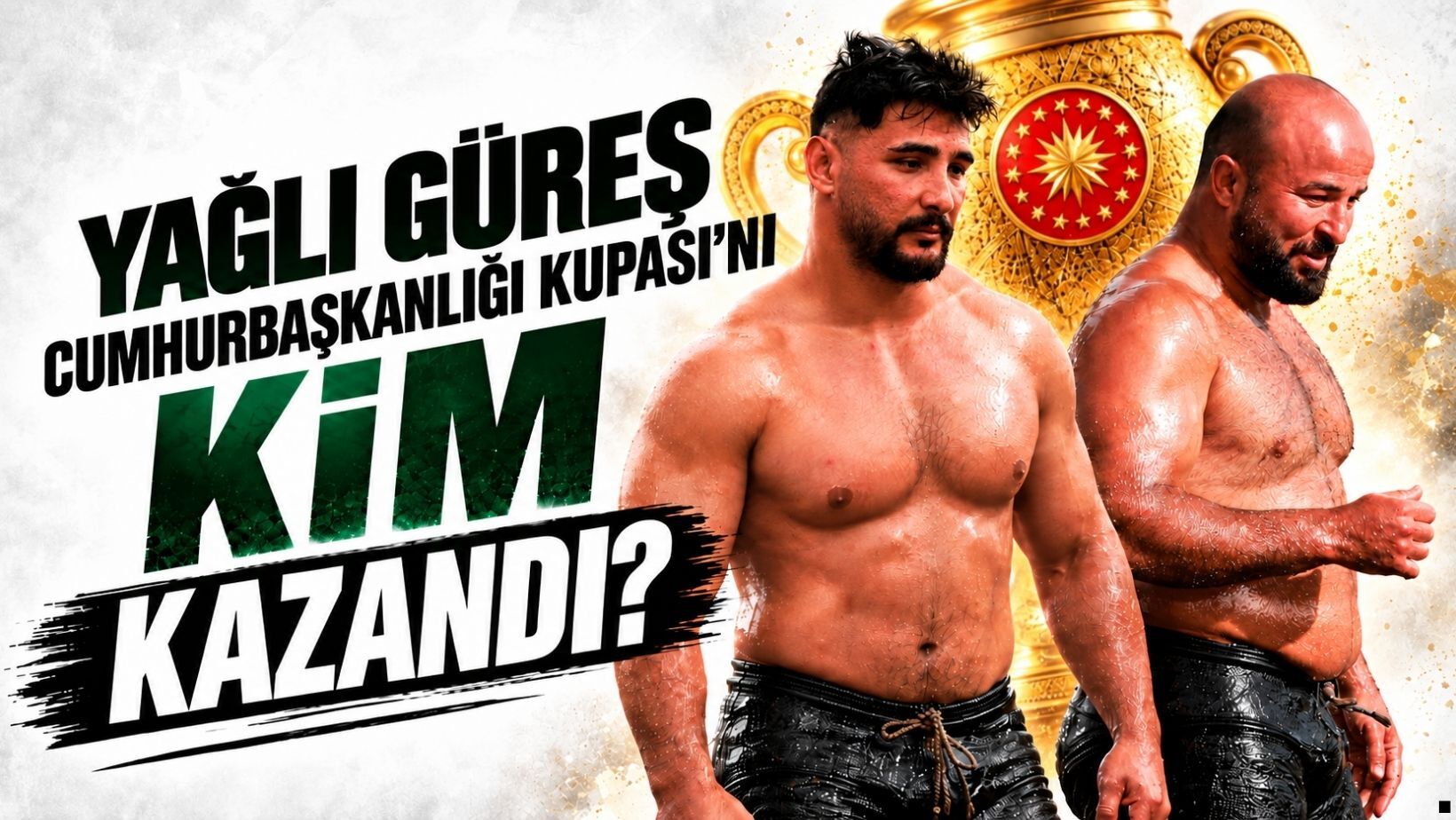 Yağlı Güreş Cumhurbaşkanlığı Kupası’nı kim kazandı?