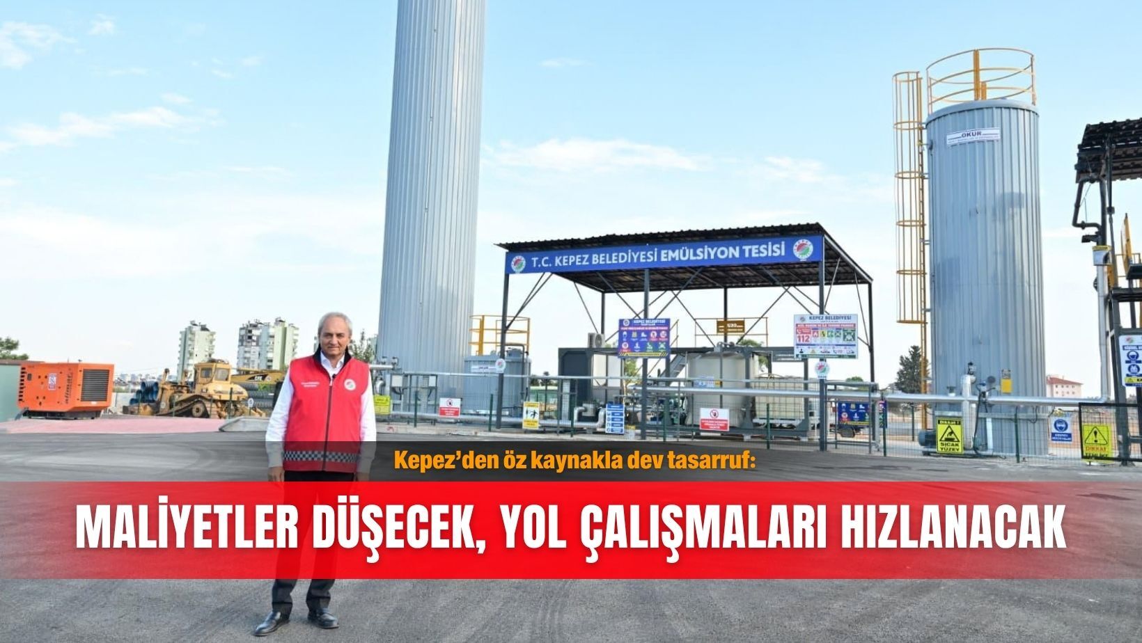 Kepez’den öz kaynakla dev tasarruf: Maliyetler düşecek, yol çalışmaları hızlanacak