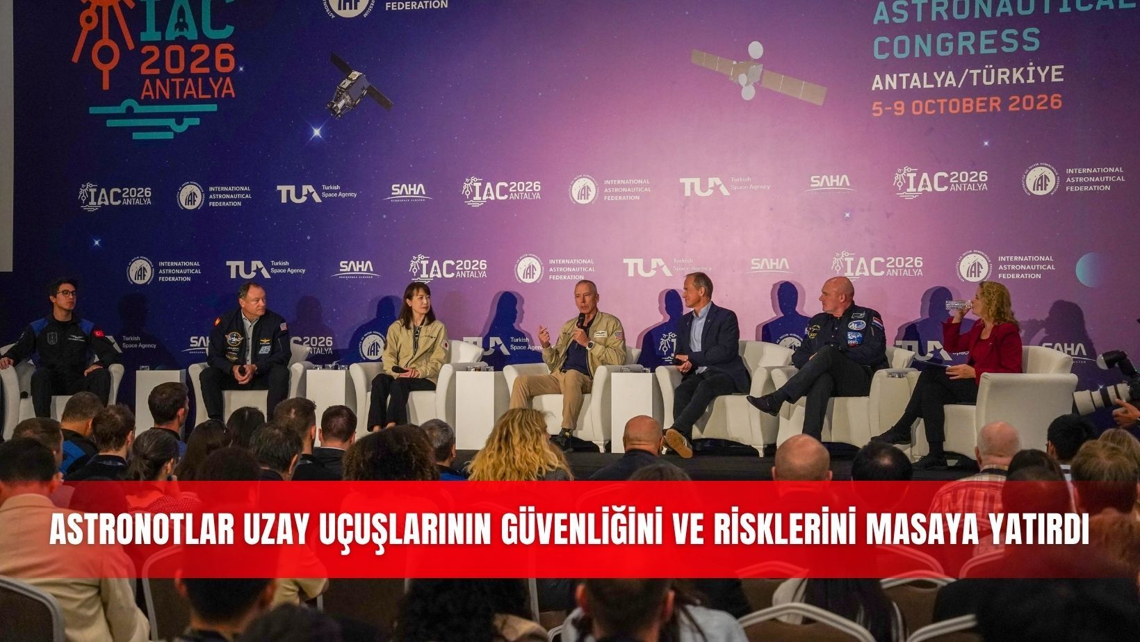 Astronotlar uzay uçuşlarının güvenliğini ve risklerini masaya yatırdı