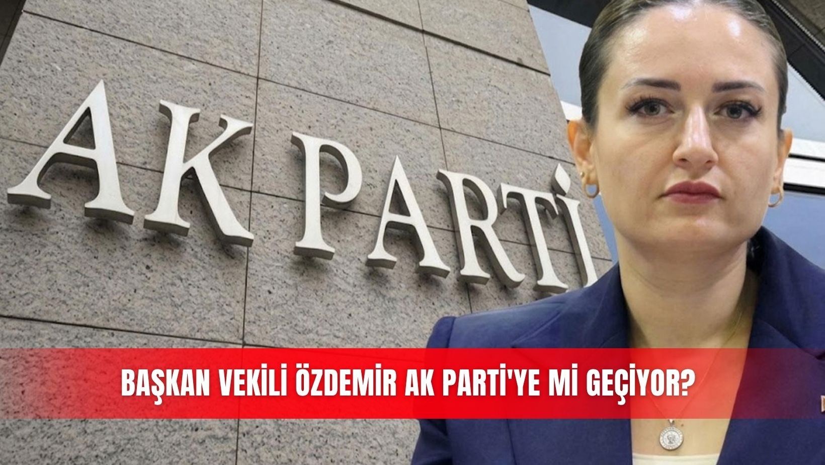 Başkan Vekili Özdemir Ak Parti'ye mi geçiyor?