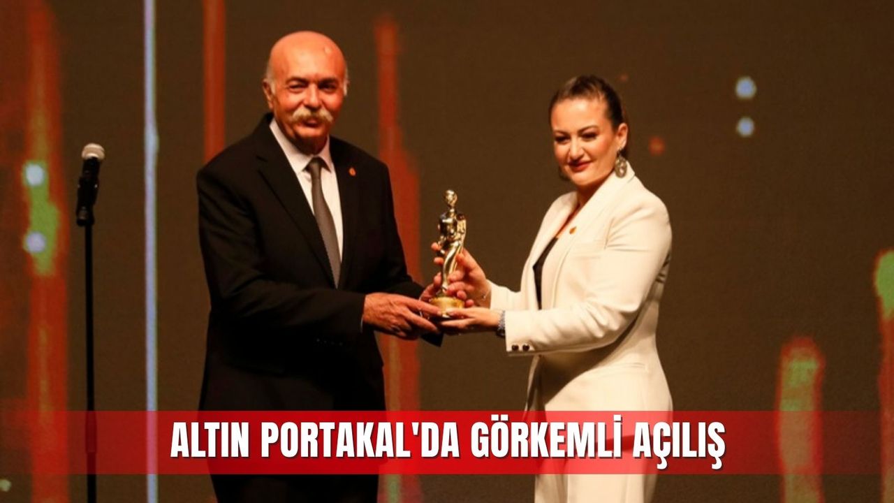 Altın Portakal'da görkemli açılış