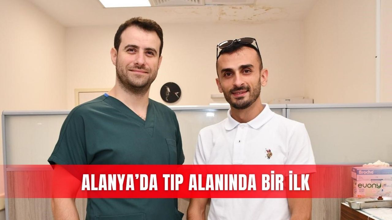 Alanya’da tıp alanında bir ilk