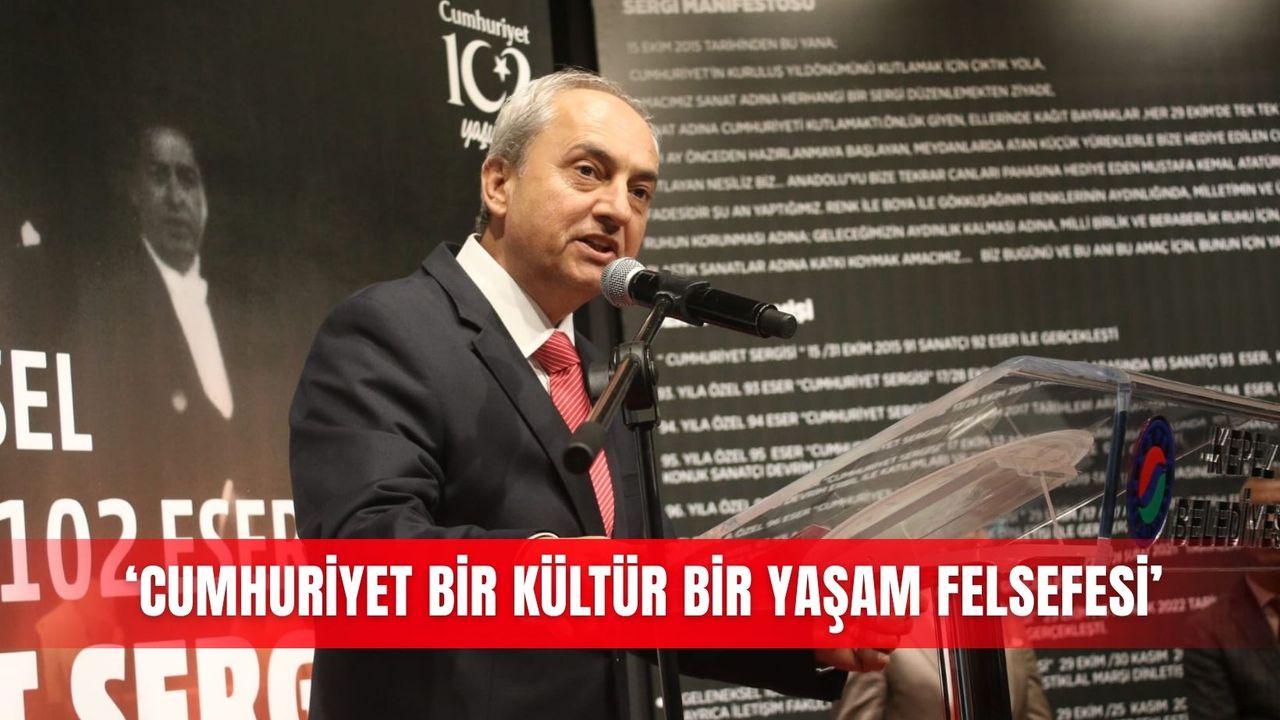 ‘Cumhuriyet bir kültür bir yaşam felsefesi’