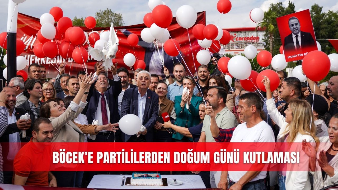 Böcek’e partililerden doğum günü kutlaması