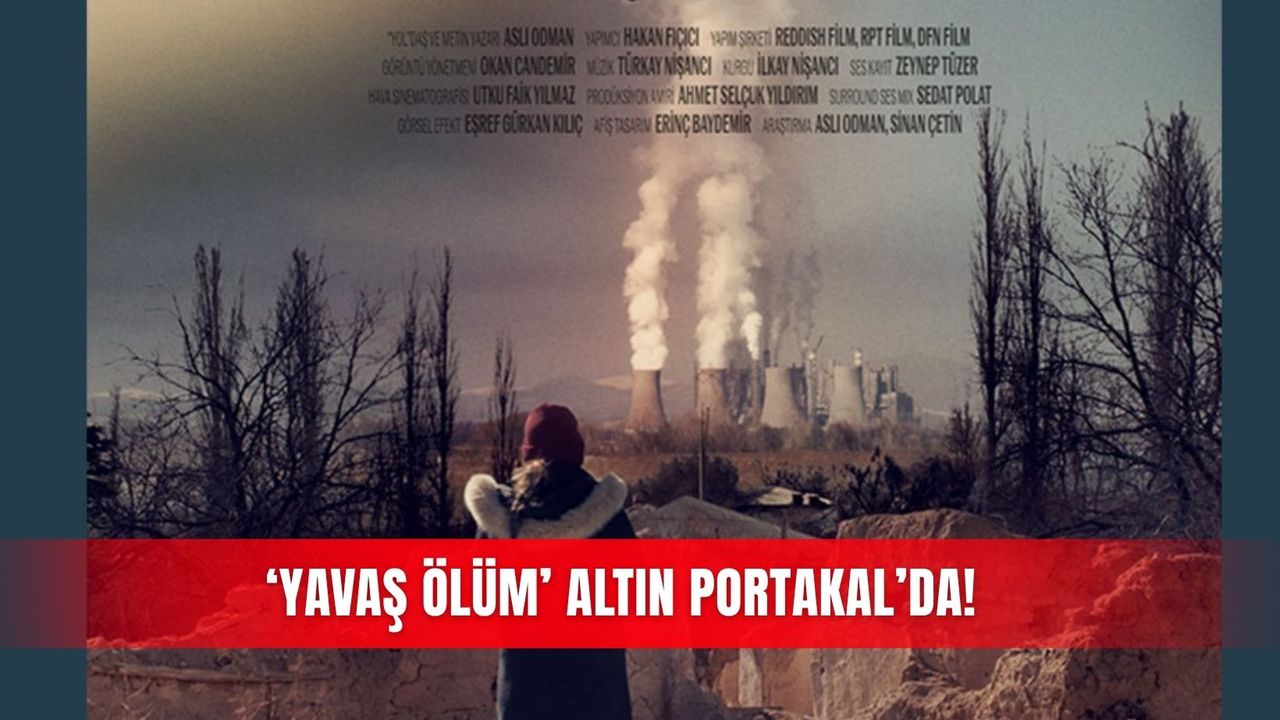‘Yavaş Ölüm’ Altın Portakal’da!
