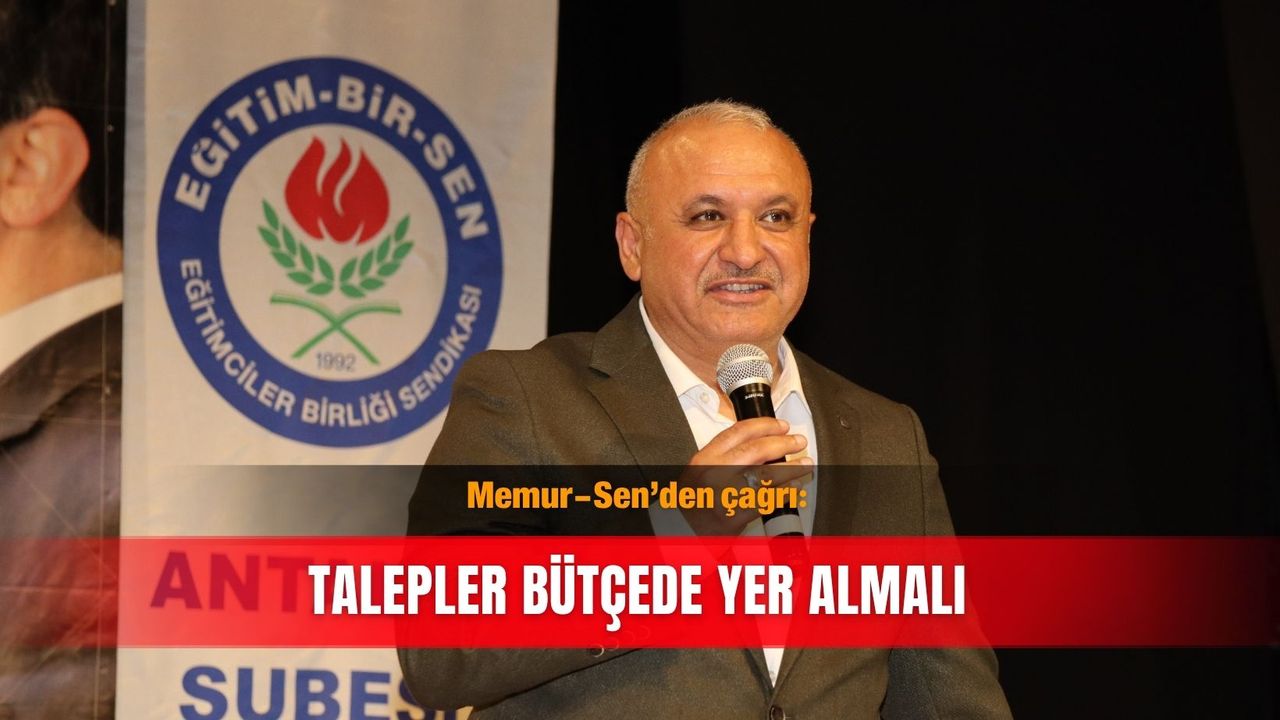 Memur-Sen’den çağrı: Talepler bütçede yer almalı