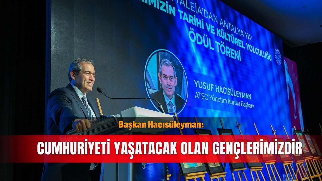 Başkan Hacısüleyman: Cumhuriyeti yaşatacak olan gençlerimizdir
