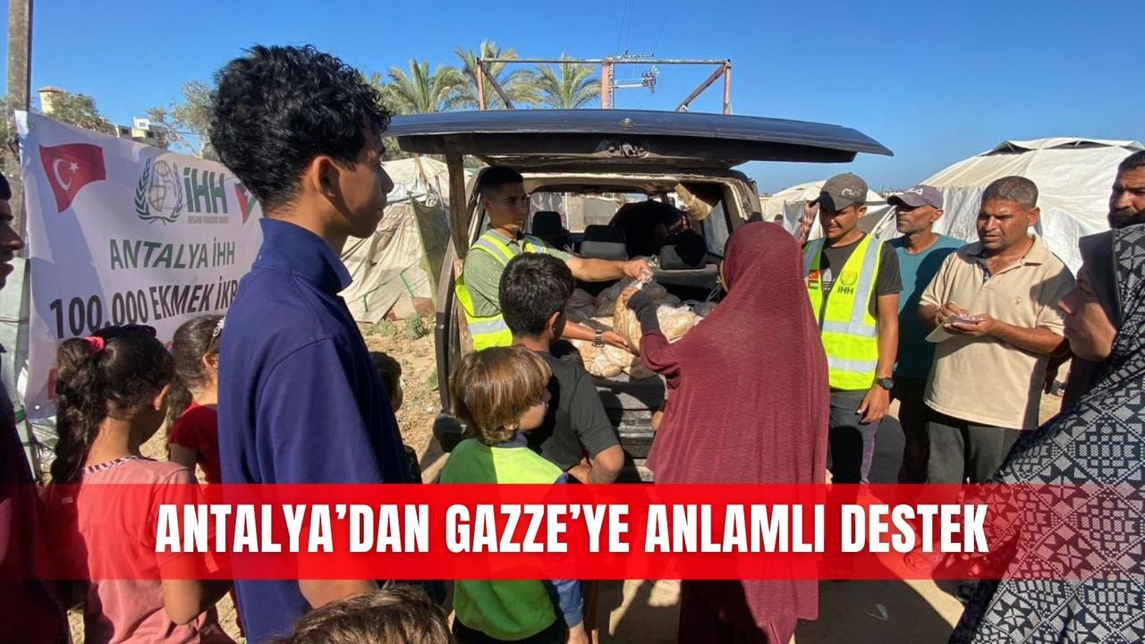 Antalya’dan Gazze’ye anlamlı destek