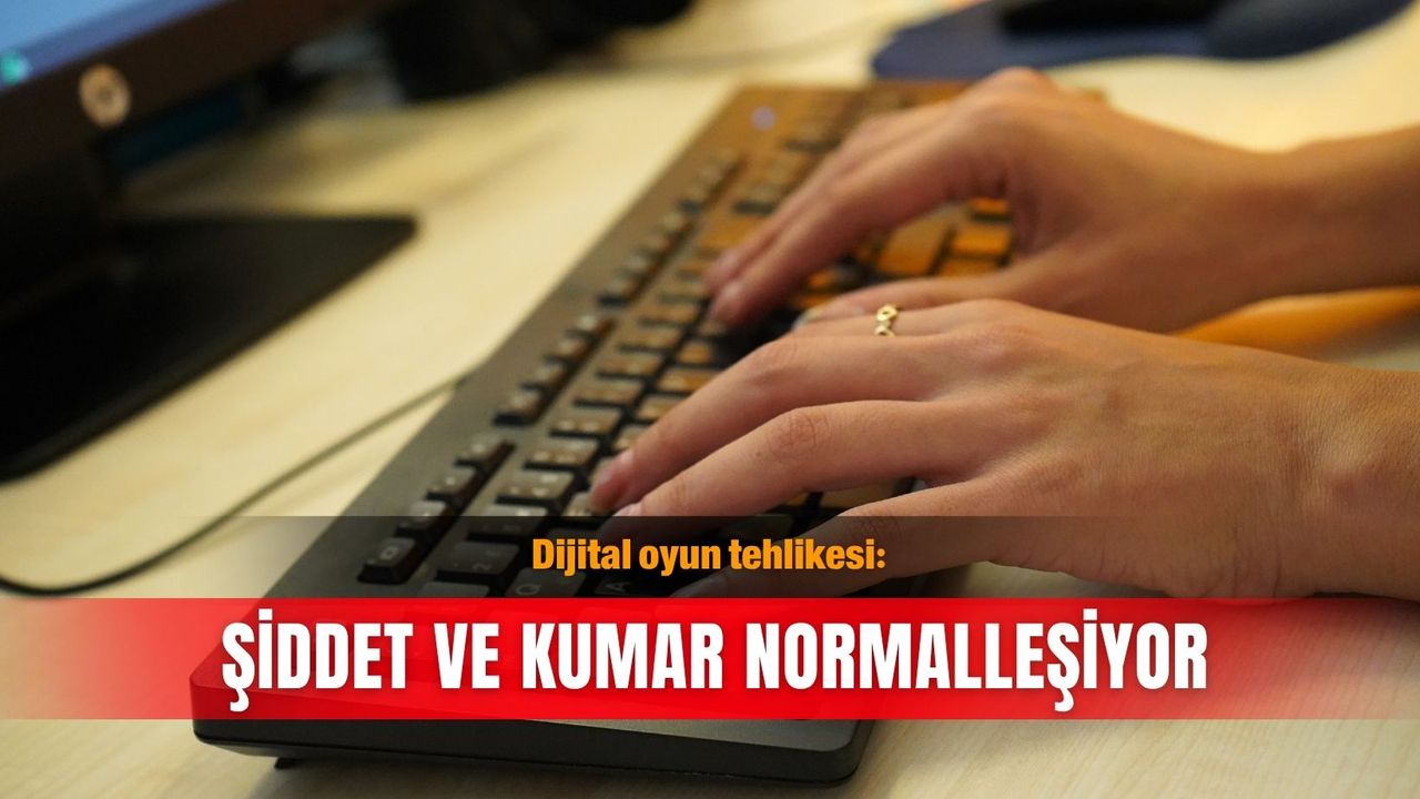 Dijital oyun tehlikesi: Şiddet ve kumar normalleşiyor