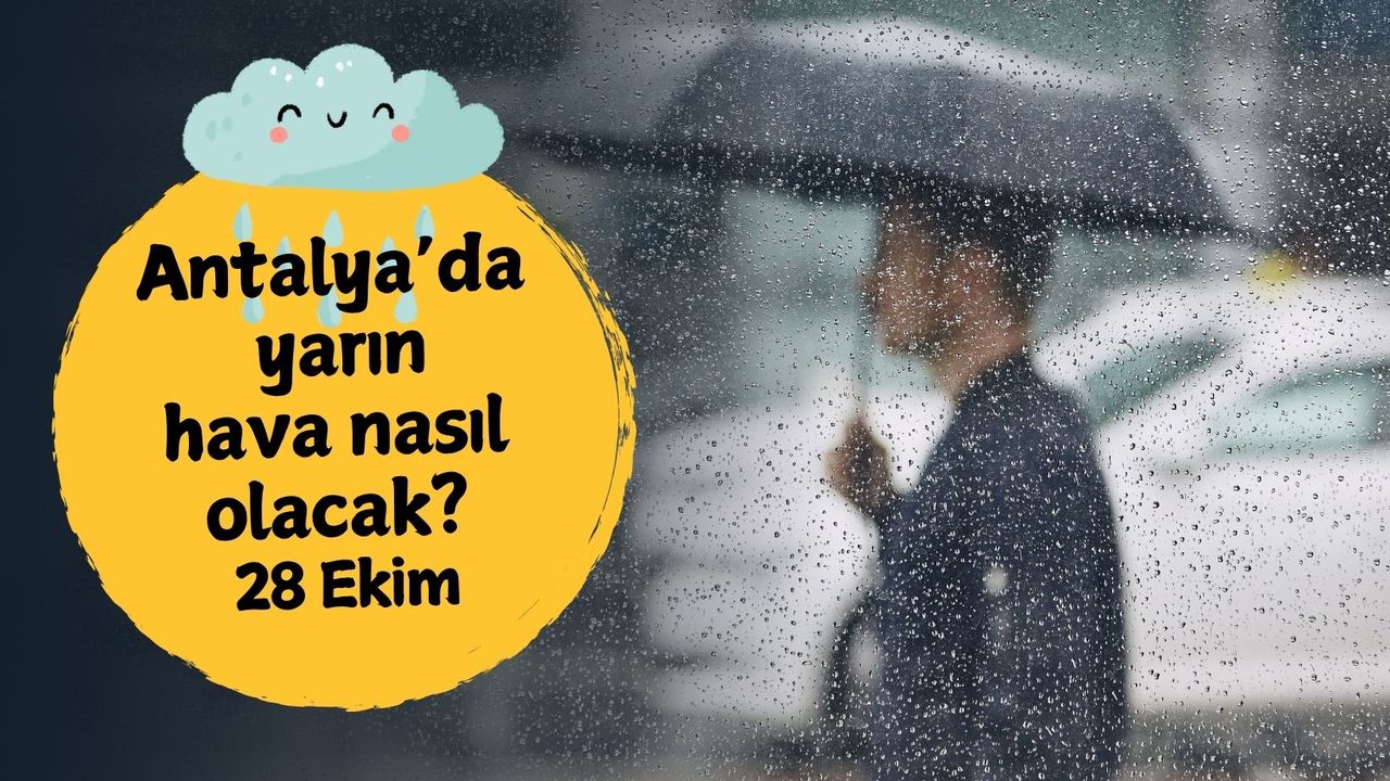Antalya'da yarın hava nasıl olacak? 28 Ekim Salı