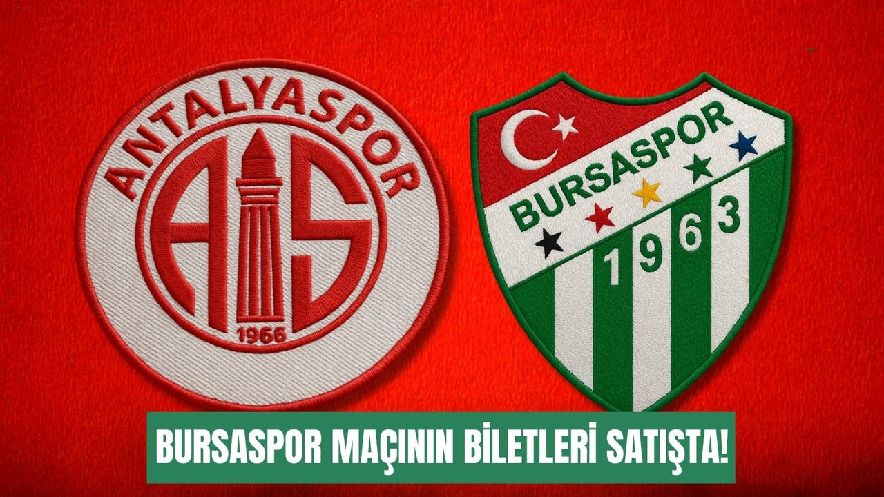 Antalyaspor-Bursaspor maçının biletleri satışta!