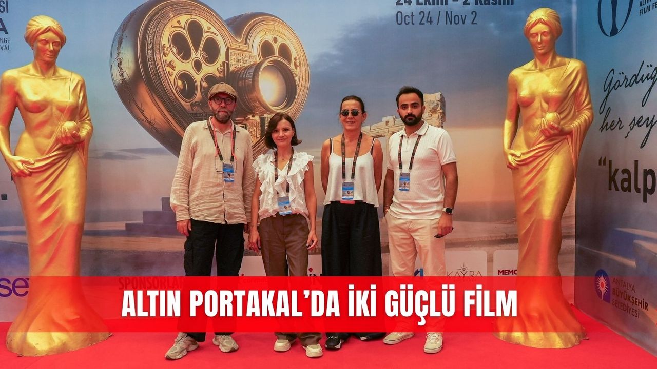 Altın Portakal’da iki güçlü film