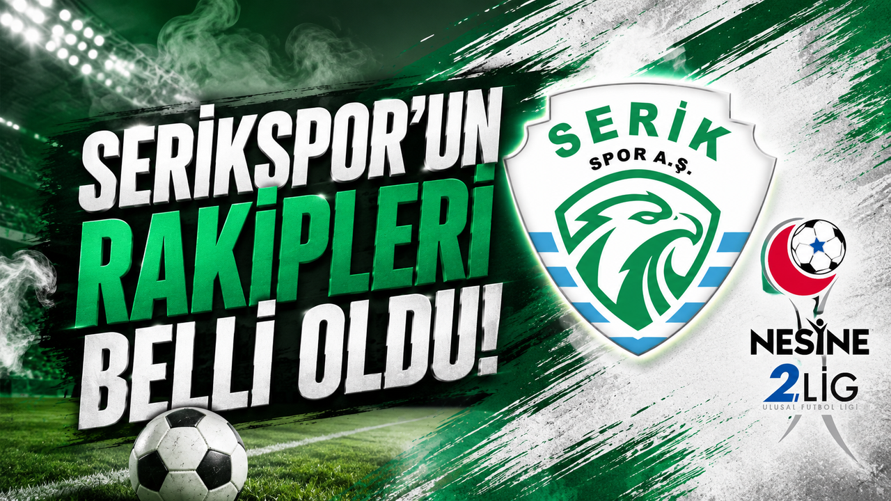 Serikspor’un rakipleri belli oldu!
