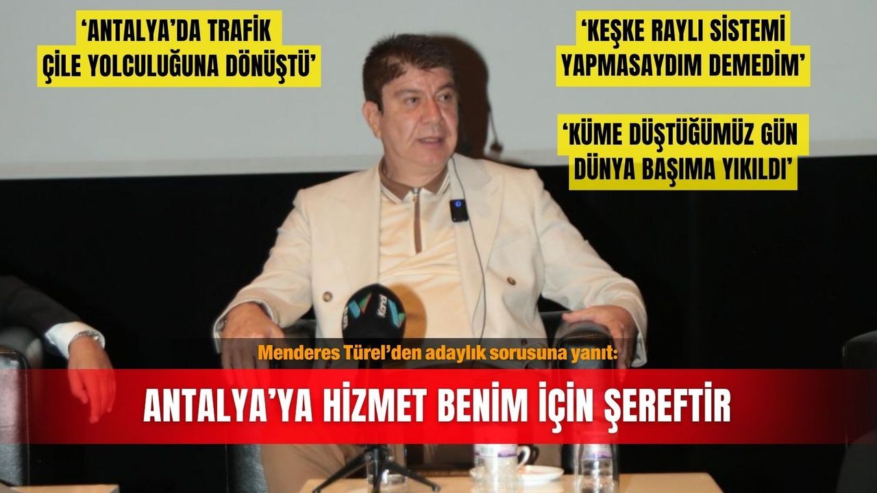 Menderes Türel’den adaylık sorusuna yanıt: Antalya’ya hizmet