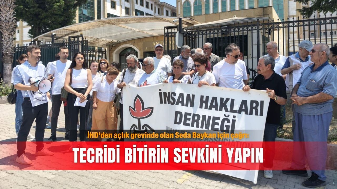 İHD’den açlık grevinde olan Seda Baykan için çağrı: Tecridi 