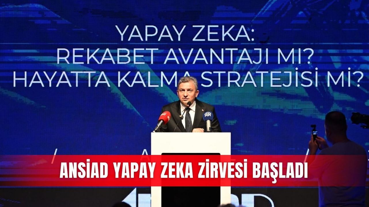 ANSİAD Yapay Zeka Zirvesi başladı