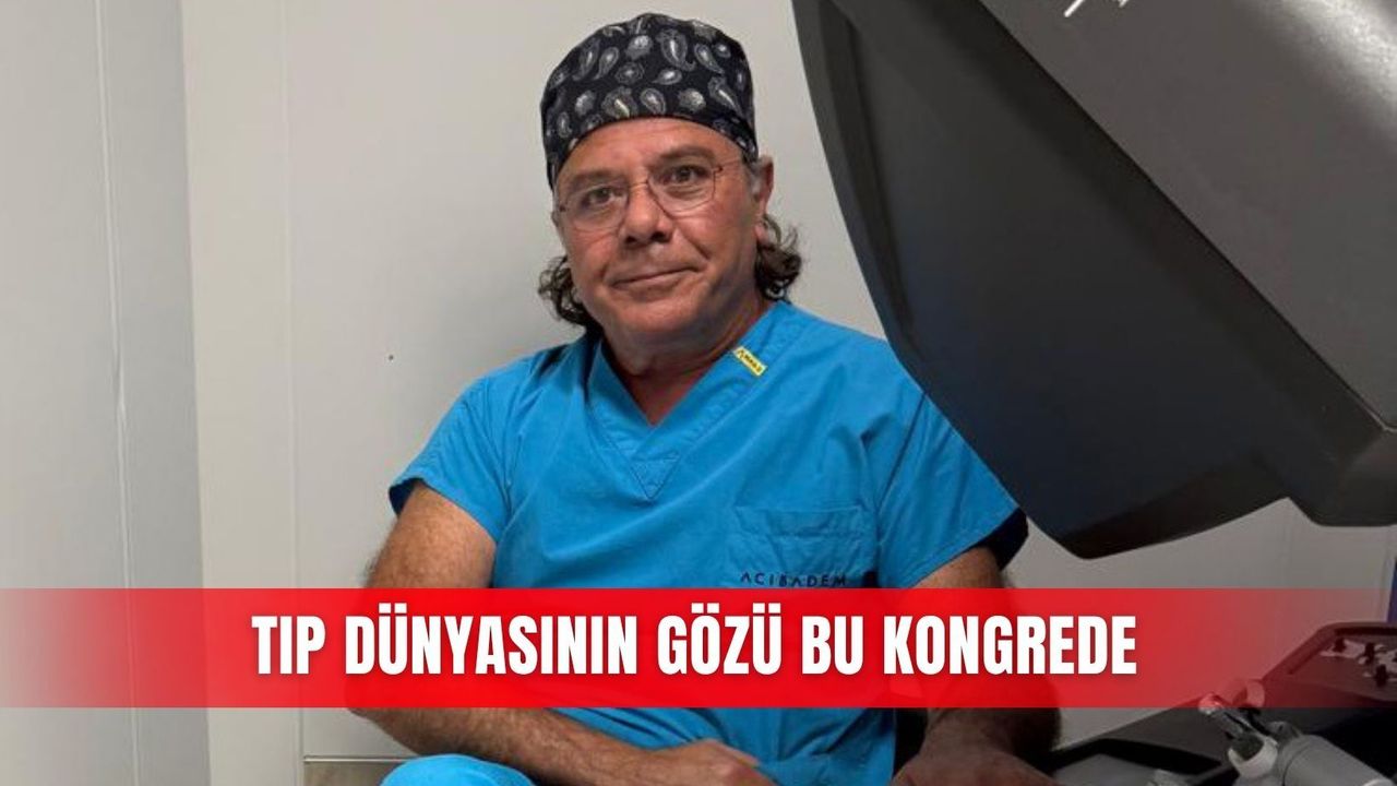 Tıp dünyasının gözü bu kongrede