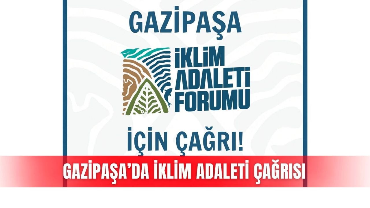 Gazipaşa’da iklim adaleti çağrısı