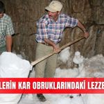 Yörüklerin kar obruklarındaki lezzet sırrı